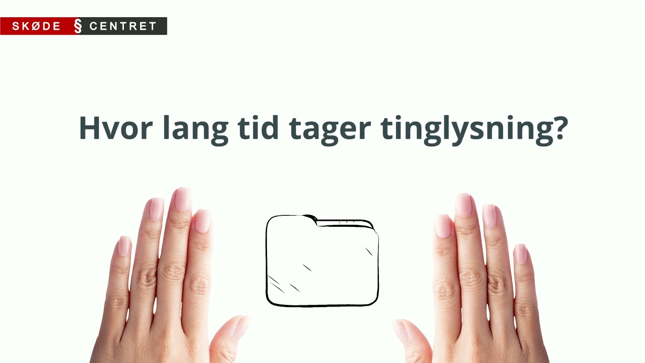Hvor lang tid tager tinglysning af skøde?