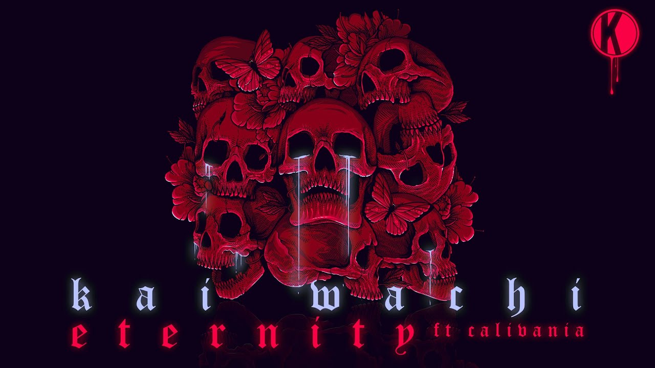 Kai Wachi x Calivania - Eternity (Lyric Video)
