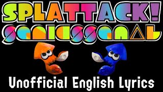 Splattack! [Squid Squad] / Unofficial English Lyrics / Splatoon