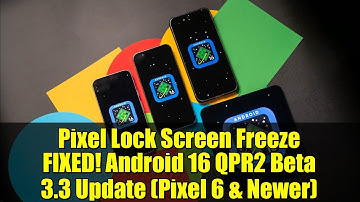Pixel Lock Screen Freeze FIXED! Android 16 QPR2 Beta 3.3 Update (Pixel 6 & Newer)