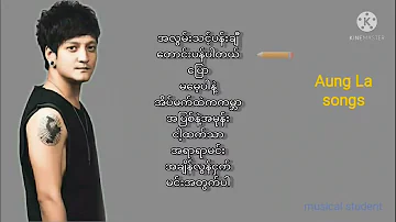 Aung La - famous songs ၊ အောင်လ - သီချင်းဟောင်း သီချင်းကောင်းများ