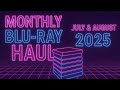 Monthly Blu Ray Haul I July And August 2025