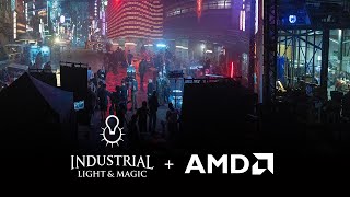 ILM + AMD | Behind the Scenes