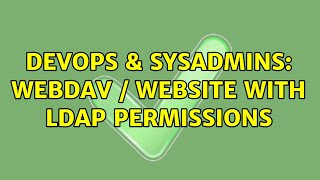 DevOps & SysAdmins: WebDAV / website with LDAP permissions