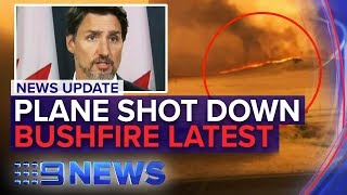 News Update: Iran blamed for plane crash, Bushfire warnings | Nine News Australia