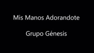 Video thumbnail of "MIS MANOS ADORANDOTE"