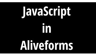 How to modify form using JavaScript in Aliveforms - Aliveforms JavaScript Logic Tutorial Profile