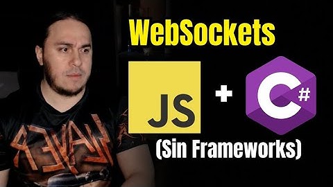 ¡JavaScript y C# conectados en TIEMPO REAL con WebSockets! (SIN FRAMEWORKS)