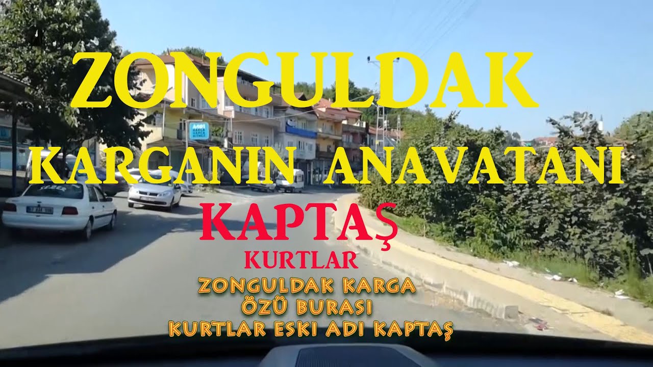 ZONGULDAK KARGANIN ANAVATANI KAPTAŞ