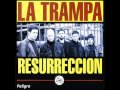 LA TRAMPA - Resurrección (Album completo)