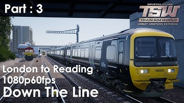 Down The Line Part 3 : Great Western Express : Train Sim World 1080p60fps