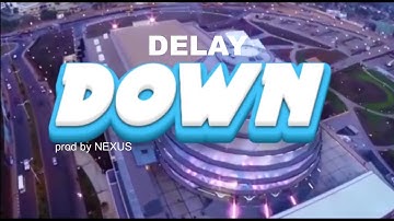 Delay_ Down (official video 4K)