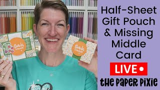 🔴 Half-Sheet Gift Pouch & Missing Middle Card - Episode 331