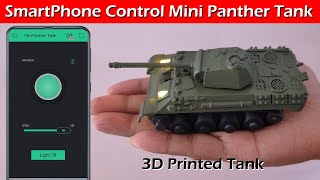 Smart Phone Controlled Mini Panther Tank 3D Printed