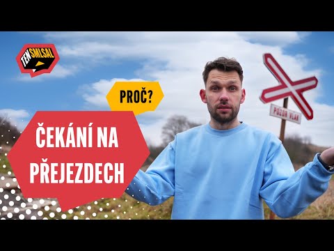 PROČ na přejezdu čekáme i 10 minut a vlak pořád NEJEDE
