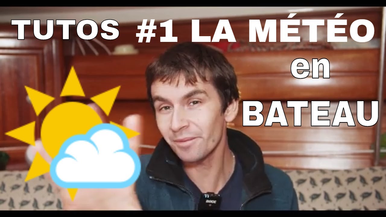 TUTO VOILIER : COMMENT PRENDRE LA MÉTÉO en bateau?? 5 minutes !