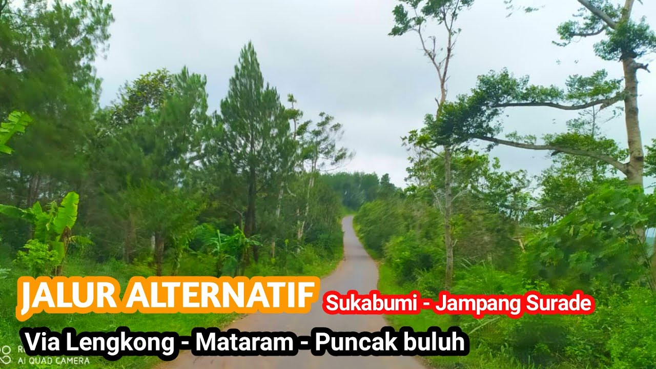 JALUR ALTERNATIF sukabumi - jampang surade via lengkong - mataram - puncak bulu