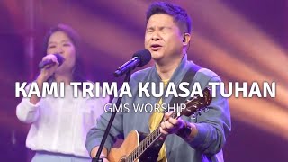 GMS WORSHIP - KAMI TRIMA KUASA TUHAN | IBADAH GMS HARI INI