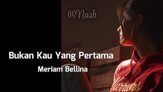 Bukan Kau Yang Pertama