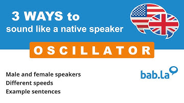OSCILLATOR pronunciation | Improve your language with bab.la