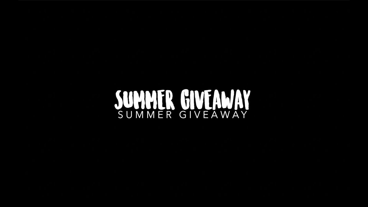 | SUMMER GIVEAWAY 2017 |