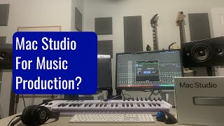 Why I Bought The Mac Studio For Music Production