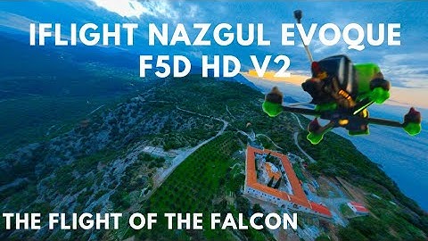 Ultimate Cinematic FPV Drone Flight - iFLIGHT NAZGUL EVOQUE F5D HD V2 - Flight of the Falcon