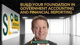 Build Your Foundation in Government Accounting and Financial Reporting