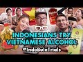 #IndoBuleTrials: Indonesians Try Vietnamese Alcohol