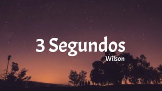 3 Segundos - Wilson ( lyrics)🎵