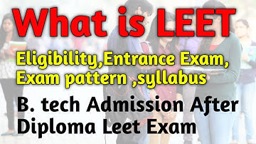 What is Leet Exam | Leet exam Kya hai? | B tech admission after diploma Leet examination