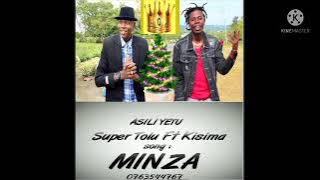 SUPER TOLU FT KISIMA ---MINZA BY  LWENGE STUDIO KAGONGWA