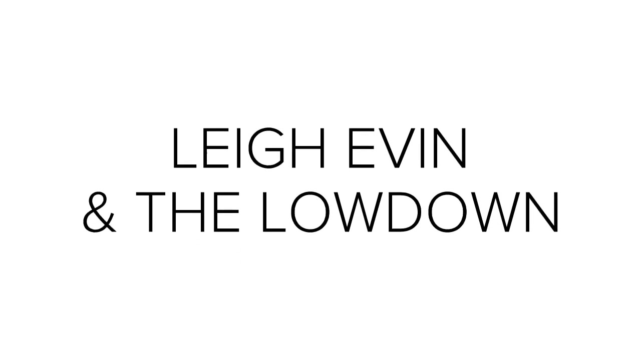 Watch Diamond - Leigh Evin & The Lowdown on YouTube Watch Diamond - Leigh Evin & The Lowdown on YouTube