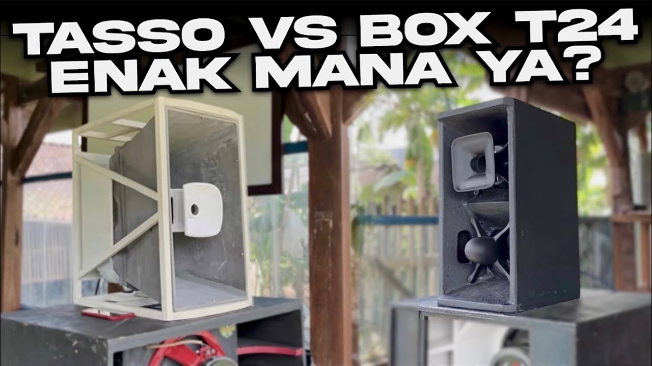 CEK SOUND BOX TASSO VS BOX T24 ENAK MANA KIRA KIRA ?! - YouTube