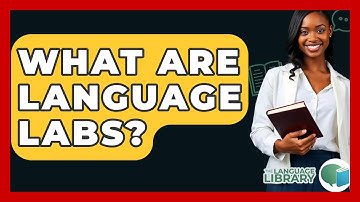 What Are Language Labs? - The Language Library