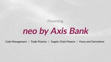 neo by Axis Bank - the path breaking digital platform for all business banking needs