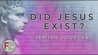 Did Jesus Exist? Jewish Sources