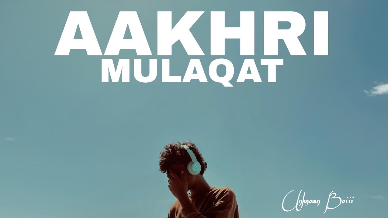 Unknown Boiii - Aakhri Mulaqat |  Sad Hindi Rap 2025 