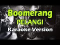Gambar cover BOOMERANG - PELANGI Karaoke Version