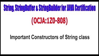 OCJA(1Z0 - 808) || Important Constructors of String class Profile