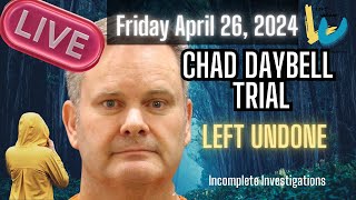 Chad Daybell Trial Friday April 26, 2024 LiveStream