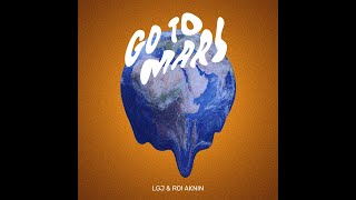 LGJ - Go To Mars feat. Roi Aknin (Lyric Video)