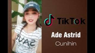 Lagu Dangdut Sunda Tiktok Paling Hits Cunihin Ade Astrid