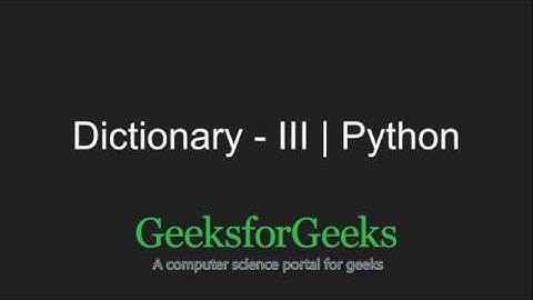Python Programming Tutorial - Dictionary - Part 3 | GeeksforGeeks