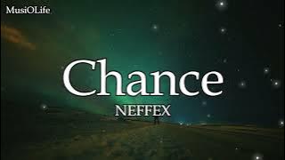 NEFFEX - Chance [Lyrics]