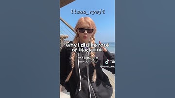 Thumbnail of why i dislike #rosé of #blackpink #kpop #shorts #fypシ #fyp #rose #lisa #jisoo #jennie #ygent