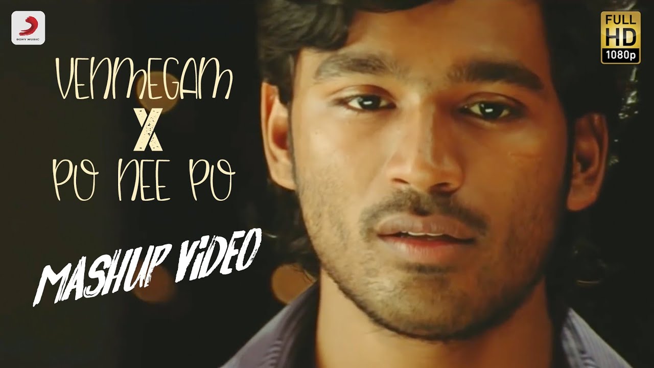 Venmegam X Po Nee Po Mashup | Happy Birthday Dhanush