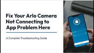 Fix Your Arlo Camera Not Connecting to App Problem Here