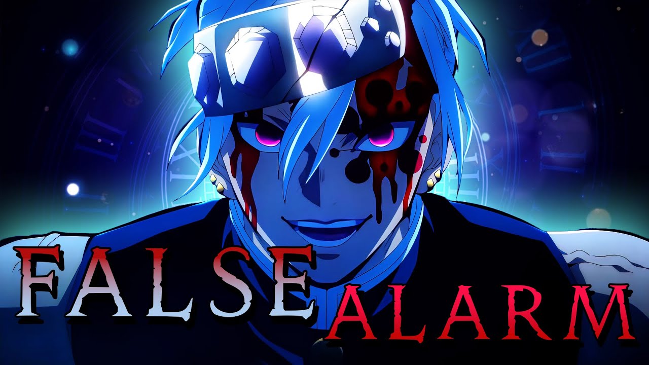 False Alarm - The Weeknd「AMV」(Tengen Uzui)