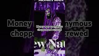 Money man anonymous chopped and screwed